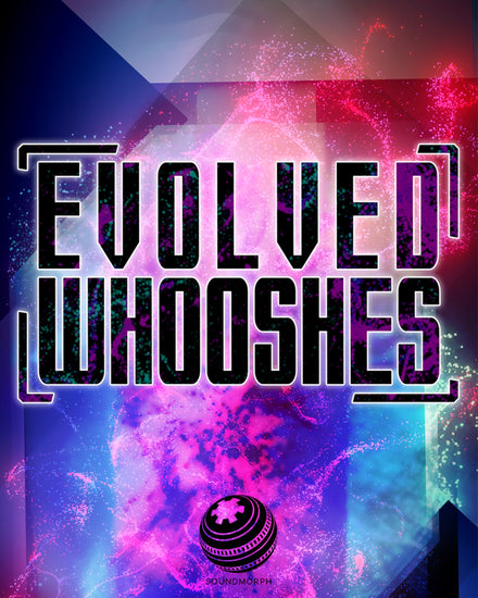 Evolved Whooshes — Cinematic Sci-Fi Whoosh Sound Library — SoundMorph